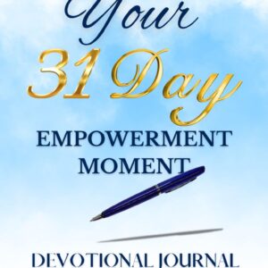 Your 31 Day Empowerment Moment Devotional Journal